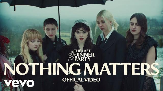The last dinner party - nothing matters The last dinner party - nothing matters