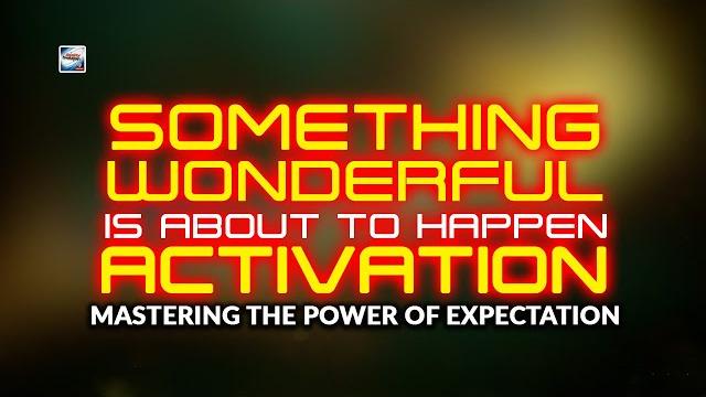 The something wonderful is about to happen activation - mastering the power of expectation The something wonderful is about to happen activation - mastering the power of expectation