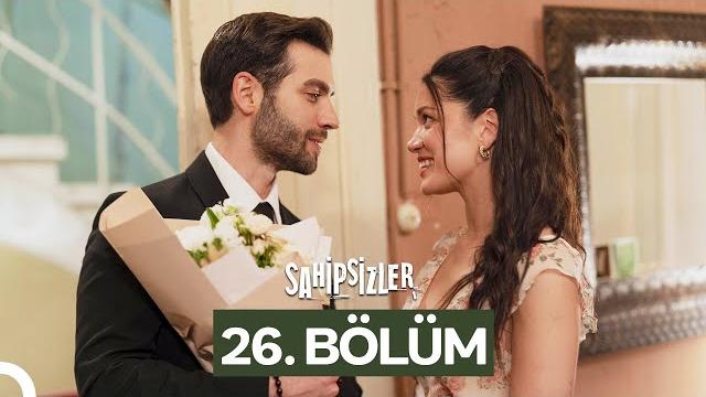 Sahipsizler 26. bölüm Sahipsizler 26. bölüm