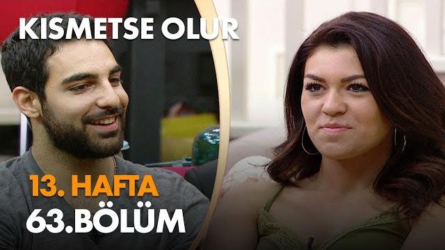 Kısmetse olur 13. hafta 63. bölüm - full bölüm Kısmetse olur 13. hafta 63. bölüm - full bölüm
