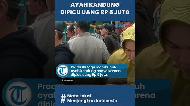 Terungkap! inilah alasan prada dr tega bunuh ayah kandungnya, ternyata dipicu uang rp 8 juta Terungkap! inilah alasan prada dr tega bunuh ayah kandungnya, ternyata dipicu uang rp 8 juta