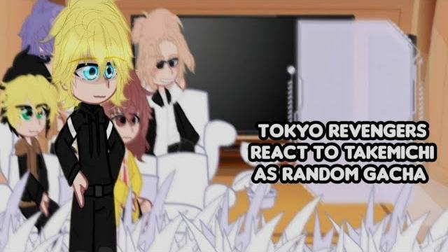 Tokyo revengers react to takemichi as random gacha.|реакция тм на такемичи как рандом гача.|#gacha Tokyo revengers react to takemichi as random gacha.|реакция тм на такемичи как рандом гача.|#gacha