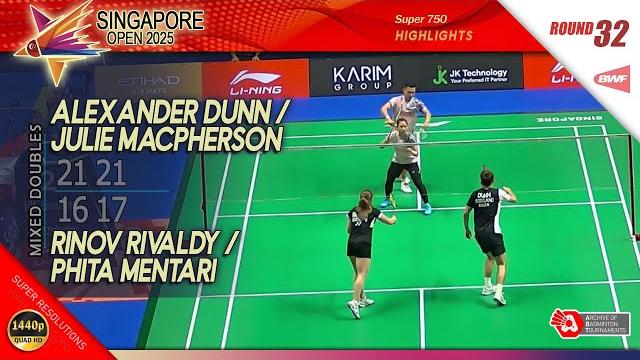 Alexander dunn / julie macpherson vs rinov rivaldy / phita mentari | singapore open 2025 | r32 xd hl Alexander dunn / julie macpherson vs rinov rivaldy / phita mentari | singapore open 2025 | r32 xd hl