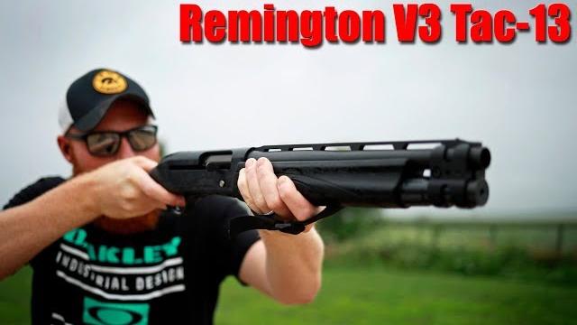 Remington v3 tac-13 semi auto 12 gauge review Remington v3 tac-13 semi auto 12 gauge review