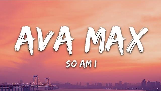 Ava max - so am i (lyrics) Ava max - so am i (lyrics)