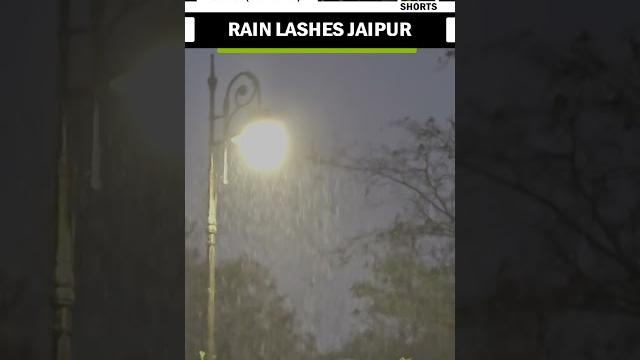 Rain lashes in the capital city of rajasthan Rain lashes in the capital city of rajasthan
