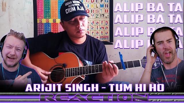 Alip ba ta reaction! arijit singh - tum hi ho Alip ba ta reaction! arijit singh - tum hi ho