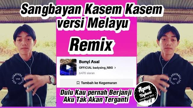 Dulu kau pernah berjani aku tak akan terganti | sangbayan kasem kasem versi melayu remix Dulu kau pernah berjani aku tak akan terganti | sangbayan kasem kasem versi melayu remix