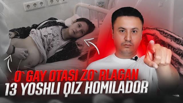 Ўгай отаси зўрлаган 13 ёшли қиз хомиладор! Ўгай отаси зўрлаган 13 ёшли қиз хомиладор!