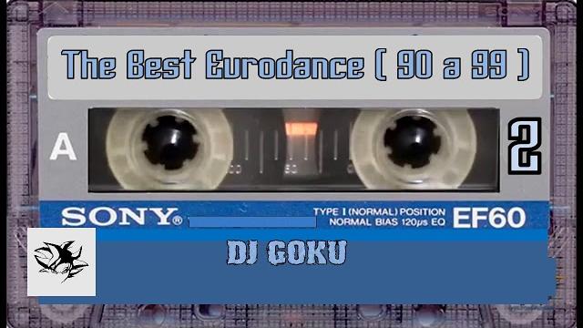 The best eurodance ( 90 a 99 ) - part 2 The best eurodance ( 90 a 99 ) - part 2