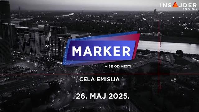 Marker - cela emisija - 26. maj 2025. Marker - cela emisija - 26. maj 2025.