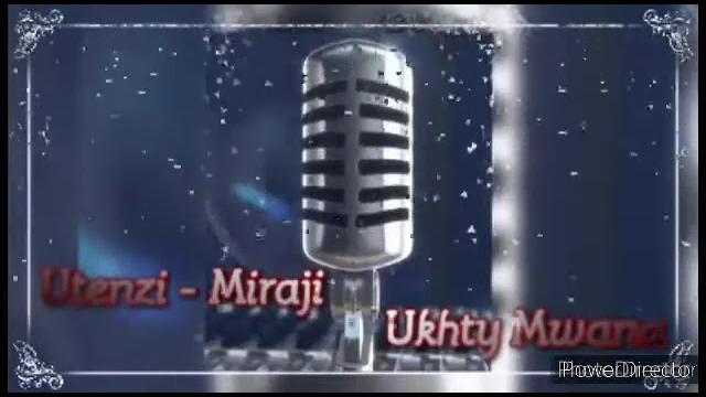 Utenzi wa miiraj bakathir (ukhti mwana) Utenzi wa miiraj bakathir (ukhti mwana)