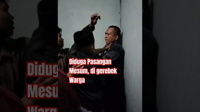 Diduga pasangan mesum, di gerebek warga Diduga pasangan mesum, di gerebek warga