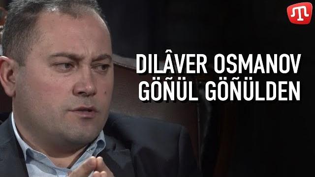 Dilâver osmanov | göñül göñülden Dilâver osmanov | göñül göñülden