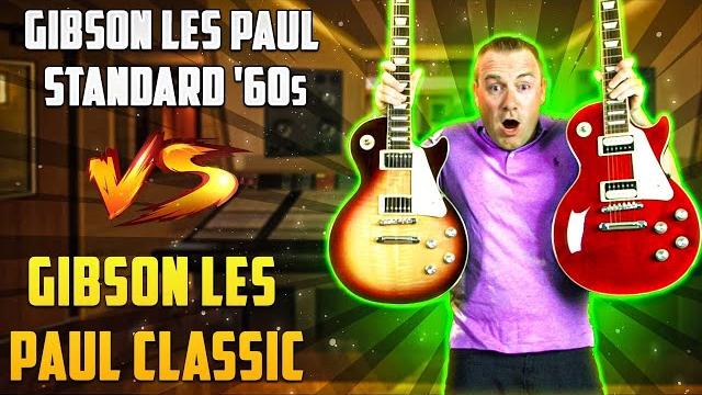 Gibson les paul standard 60s vs les paul classic Gibson les paul standard 60s vs les paul classic