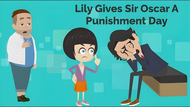 Lily gives sir oscar a punishment day/grounded Lily gives sir oscar a punishment day/grounded
