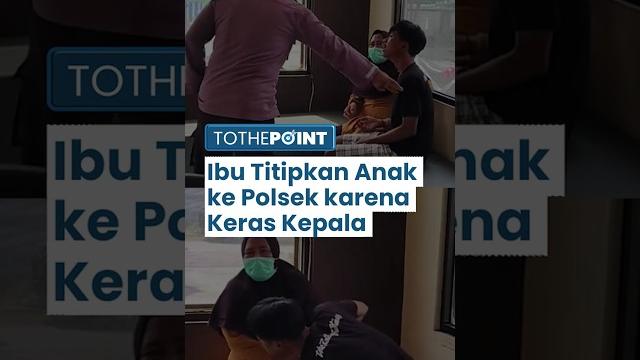 Viral remaja di gorontalo histeris saat dititipkan ibunya ke polsek, ibu akui anaknya keras kepala Viral remaja di gorontalo histeris saat dititipkan ibunya ke polsek, ibu akui anaknya keras kepala