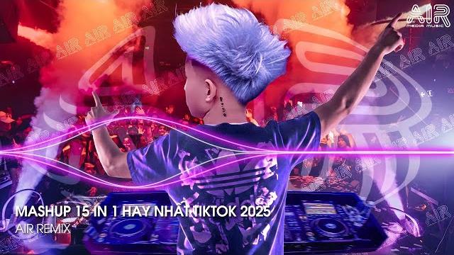 Việt mix 15 in 1 - nhạc remix tiktok triệu view hay nhất hiện nay top 15 nhạc tiktok hay nhất 2025 Việt mix 15 in 1 - nhạc remix tiktok triệu view hay nhất hiện nay top 15 nhạc tiktok hay nhất 2025