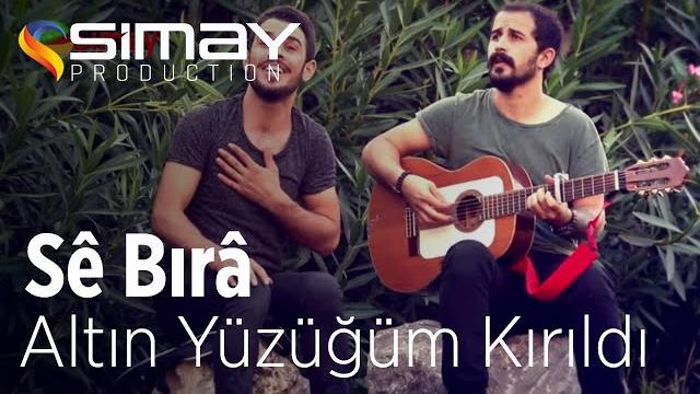 Sê bırâ - altın yüzüğüm kırıldı (akustik performans) Sê bırâ - altın yüzüğüm kırıldı (akustik performans)