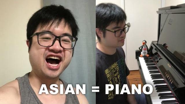 "you're asian, of course you know how to play the piano" "you're asian, of course you know how to play the piano"