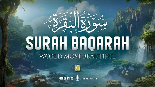 Surah al baqarah full سورة البقره | relaxing calming & heart touching quran | zikrullah tv Surah al baqarah full سورة البقره | relaxing calming & heart touching quran | zikrullah tv