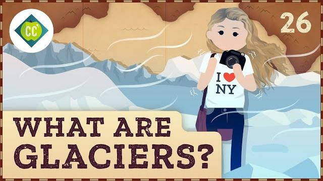 What are glaciers? crash course geography #26 What are glaciers? crash course geography #26