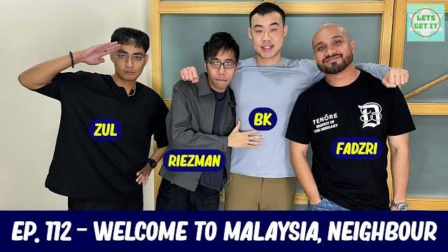 Lets get it podcast #112 welcome to malaysia, neighbour ft. fadzri rashid, riezman & zul Lets get it podcast #112 welcome to malaysia, neighbour ft. fadzri rashid, riezman & zul