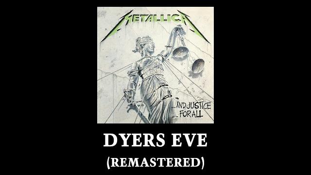 Metallica: dyers eve (remastered) Metallica: dyers eve (remastered)