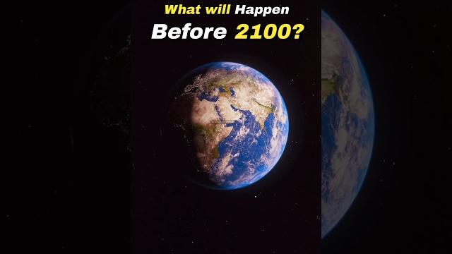 What will happen before 2100? #shorts #space #earth What will happen before 2100? #shorts #space #earth
