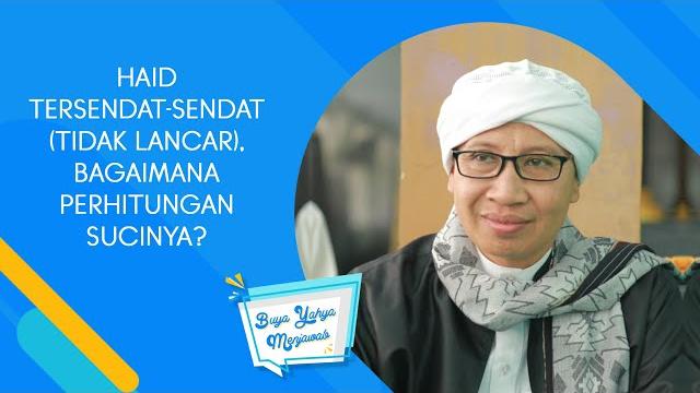 Haid tersendat-sendat (tidak lancar), bagaimana perhitungan sucinya? - buya yahya menjawab Haid tersendat-sendat (tidak lancar), bagaimana perhitungan sucinya? - buya yahya menjawab