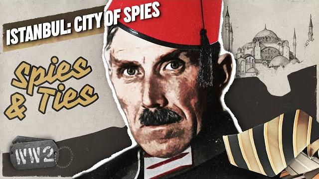 Istanbul: city of spies - ww2 - spies & ties 18 Istanbul: city of spies - ww2 - spies & ties 18