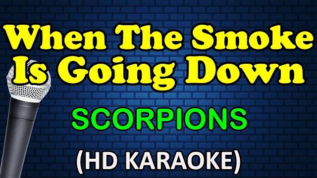 When the smoke is going down - scorpions (hd karaoke) When the smoke is going down - scorpions (hd karaoke)