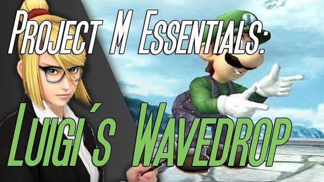 Project m essentials: luigi's wavedrop Project m essentials: luigi's wavedrop