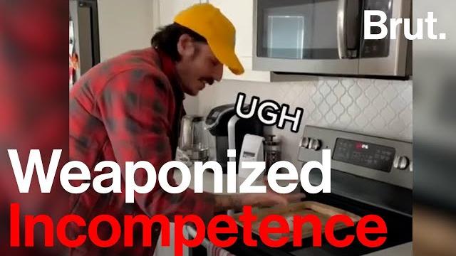 What weaponized incompetence looks like What weaponized incompetence looks like