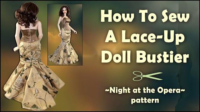 Doll clothes sewing tutorial / how to sew a bjd doll lace-up doll bustier : part 2 / opera pattern Doll clothes sewing tutorial / how to sew a bjd doll lace-up doll bustier : part 2 / opera pattern