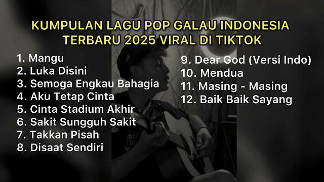 Kumpulan lagu pop galau indonesia terbaru 2025 viral di tiktok || playlist lagu galau brutal Kumpulan lagu pop galau indonesia terbaru 2025 viral di tiktok || playlist lagu galau brutal