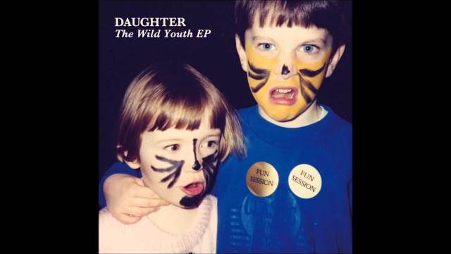 Daughter - the wild youth ep Daughter - the wild youth ep