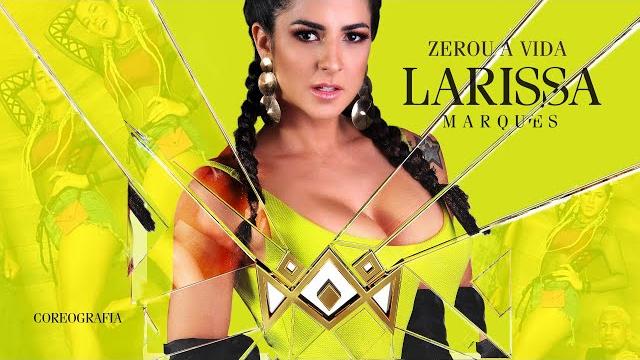 Larissa marques - zerou a vida Larissa marques - zerou a vida