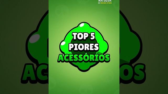 Top 5 piores acessórios do brawl stars! #brawlstars #brawlstarstierlist #tierlist #gaebebs #gadgets Top 5 piores acessórios do brawl stars! #brawlstars #brawlstarstierlist #tierlist #gaebebs #gadgets
