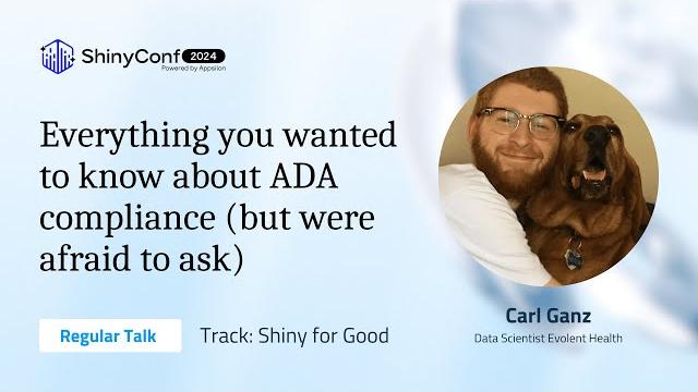 Everything you wanted to know about ada compliance (but were afraid to ask) | shinyconf 2024 Everything you wanted to know about ada compliance (but were afraid to ask) | shinyconf 2024
