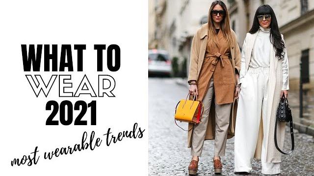 Top wearable fashion trends 2021 - how to style Top wearable fashion trends 2021 - how to style