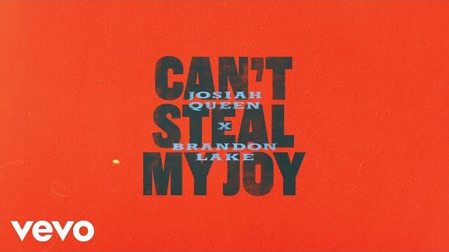 Josiah queen - can't steal my joy feat. brandon lake (official lyric video) ft. brandon lake Josiah queen - can't steal my joy feat. brandon lake (official lyric video) ft. brandon lake