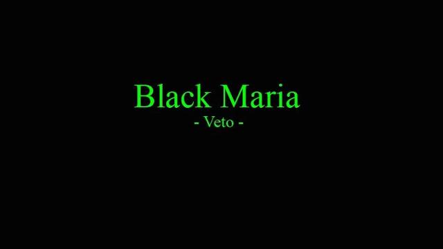 Black maria - veto Black maria - veto