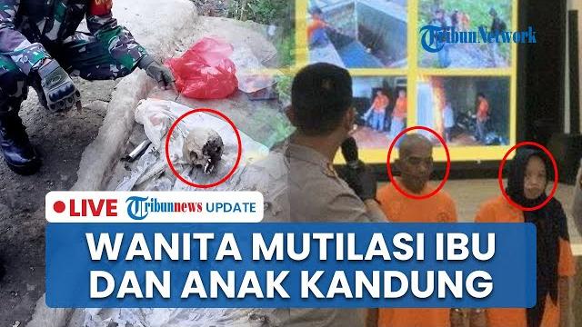 Live: wanita di cianjur mutilasi ibu dan anak kandungnya, ayah ikut bantu karena dendam pada istri Live: wanita di cianjur mutilasi ibu dan anak kandungnya, ayah ikut bantu karena dendam pada istri
