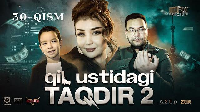 Qil ustidagi taqdir 2 - mavsum 30 - qism (milliy serial) | қил устидаги тақдир 2 - мавсум 30 - қисм Qil ustidagi taqdir 2 - mavsum 30 - qism (milliy serial) | қил устидаги тақдир 2 - мавсум 30 - қисм