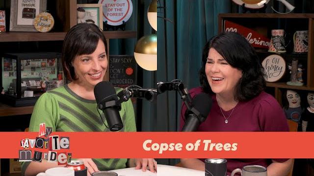 My favorite murder 484 - copse of trees My favorite murder 484 - copse of trees