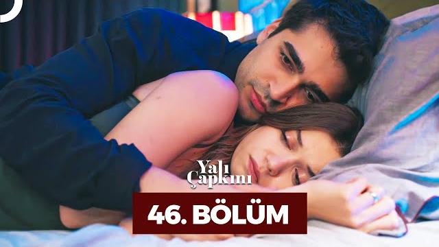 Yalı çapkını 46. bölüm Yalı çapkını 46. bölüm