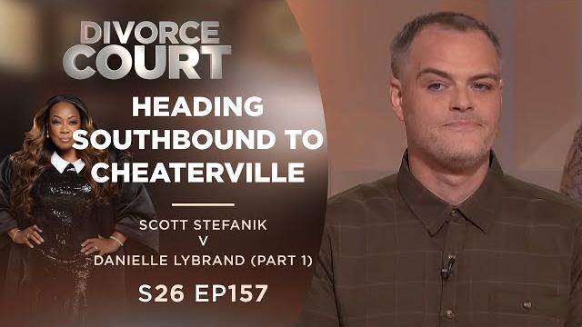 Heading southbound to cheaterville: scott stefanik v danielle lybrand part 1 - season 26 ep 157 Heading southbound to cheaterville: scott stefanik v danielle lybrand part 1 - season 26 ep 157