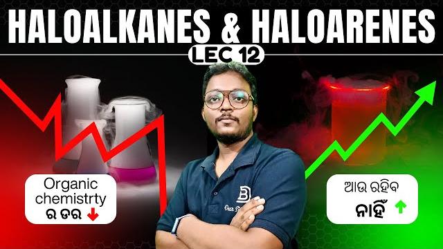 Haloalkanes & haloarenes in odia | lec 12 | chse | +2 science 2nd year chemistry #dearsirbarisir Haloalkanes & haloarenes in odia | lec 12 | chse | +2 science 2nd year chemistry #dearsirbarisir