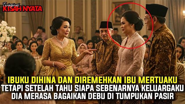 Ibuku dihina ibu mertua dianggap tak selevel dengannya! setelah tahu siapa sebenarnya ibuku, dia… Ibuku dihina ibu mertua dianggap tak selevel dengannya! setelah tahu siapa sebenarnya ibuku, dia…